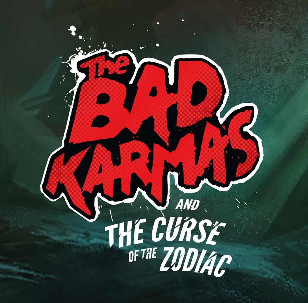 The Bad Karmas and The Curse of the Zodiac